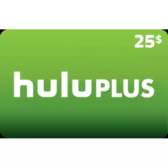 HULU PLUS - $25 HULU PLUS - $25